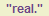 To Be Real